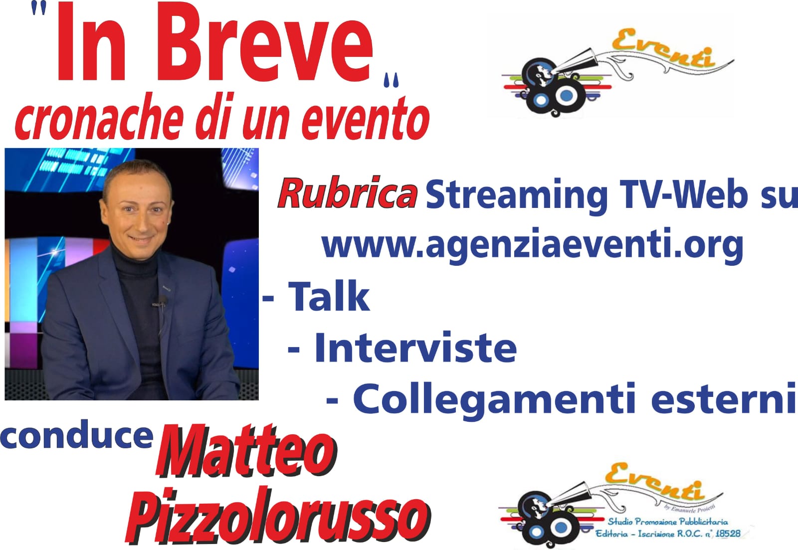 https://www.agenziaeventi.org/immagini_news/4689/sui-nostri-canali-informativi-matteo-pizzolorusso-conduce-la-rubrica-in-breve-cronache-di-un-evento-4689.jpg